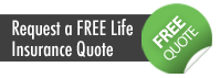 Request a FREE Life Insurance Quote